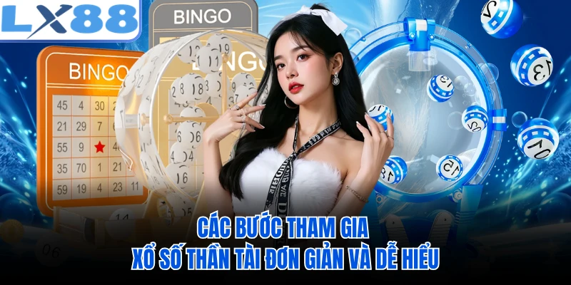 Các bước tham gia xổ số Thần Tài đơn giản và dễ hiểu 